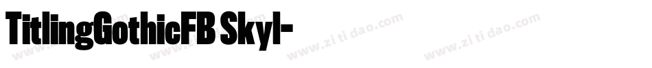TitlingGothicFB Skyl字体转换